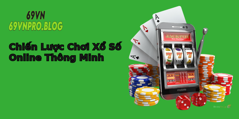 Chiến Lược Chơi Xổ Số Online Thông Minh Chiến Lược Chơi Xổ Số Online Thông Minh
